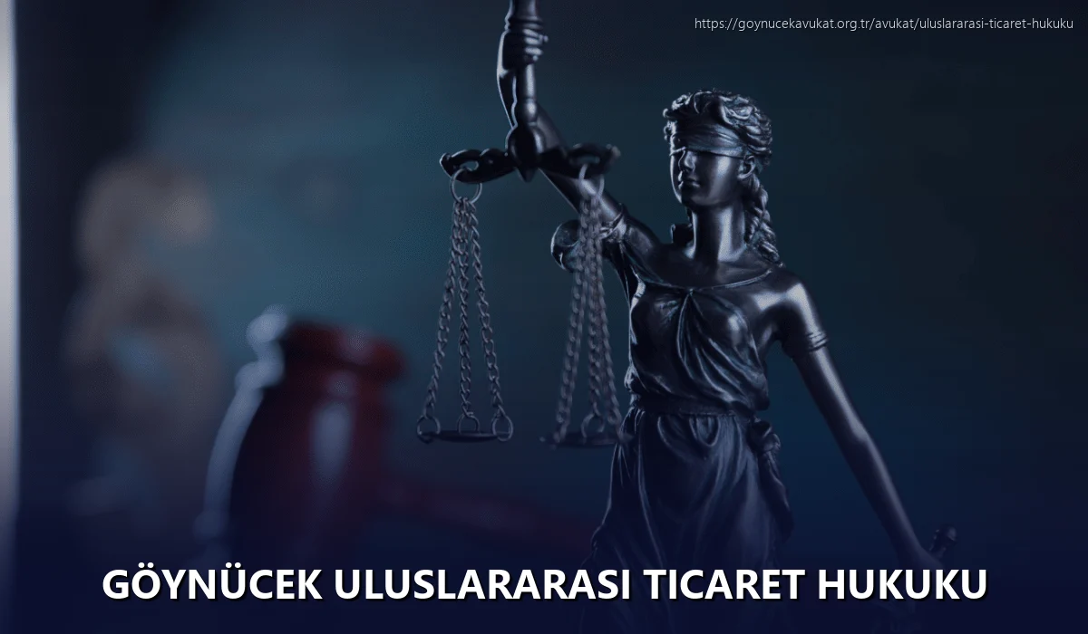 Göynücek Uluslararası Ticaret Hukuku